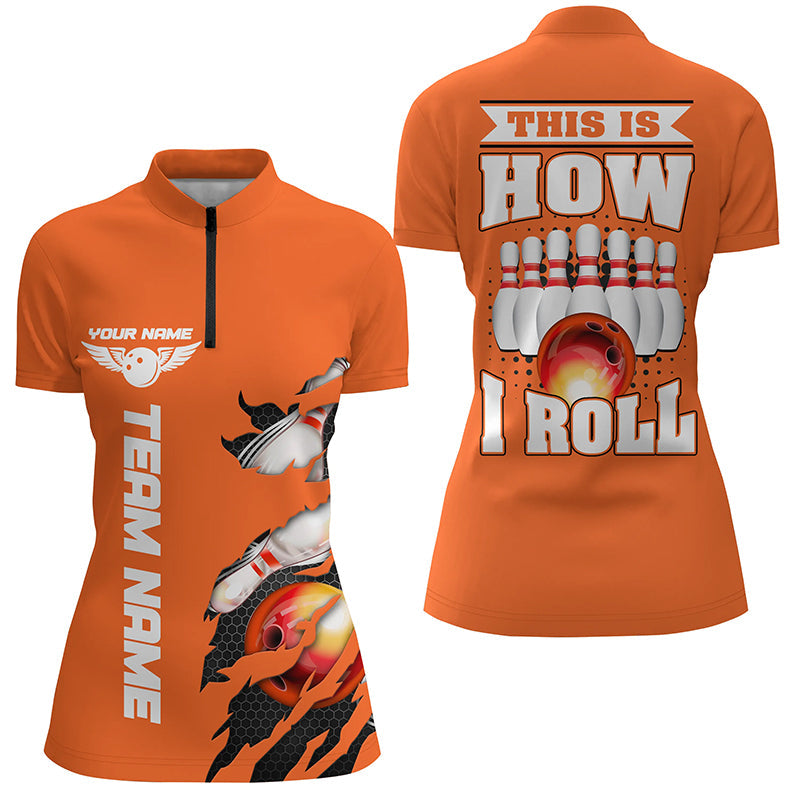 This Is How I Roll Custom Orange Bowling Quarter Zip for Women I5268