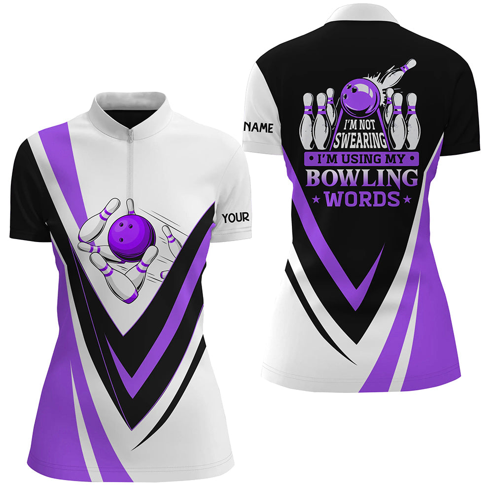 Women's Purple Bowling Quarter Zip Shirt - "I'm Not Swearing, I'm Using My Bowling Words" N7434