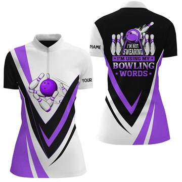 Women's Purple Bowling Quarter Zip Shirt - "I'm Not Swearing, I'm Using My Bowling Words" N7434