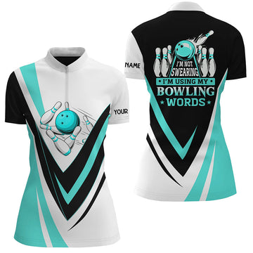 Women's Cyan Bowling Quarter Zip Shirt - 'Not Swearing, Just Bowling' N7435