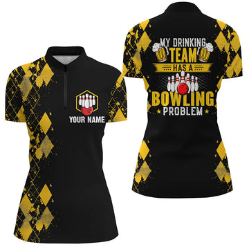 Women's Yellow Bowling Quarter Zip Shirt - Custom "My Drinking Team Has a Bowling Problem" N6870
