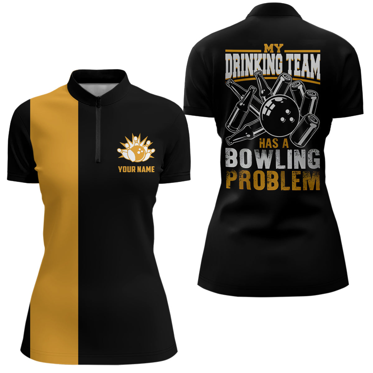 Women's Black & Yellow Retro Bowling Quarter Zip Shirt - Custom "My Drinking Team Has a Bowling Problem" N6694