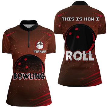 Women's Quarter-Zip Bowling Shirt - "This Is How I Roll" N153