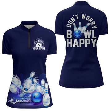 Women's Blue Bowling Quarter-Zip Shirt - Don't Worry Bowl Happy N165